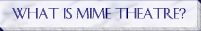 What is Mime Theatre?
