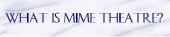 What is Mime Theatre?