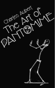 The Art of Pantomime by Charles Aubert